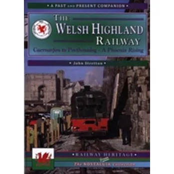 The Welsh Highland Railway - Stretton, John