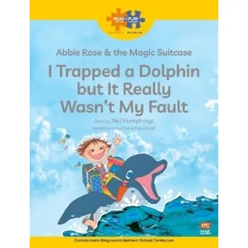 První čtění Read + Play Social Skills Bundle 2 Abbie Rose and the Magic Suitcase: I Trapped a Dolphin but It Really Wasn’t My - Humphreys, Neil