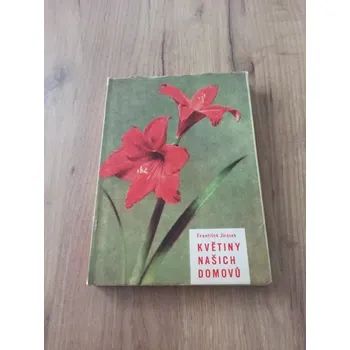 FRANTIŠEK JIRÁSEK - Květiny našich domovů (Květiny našich domovů)