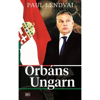 Orbáns Ungarn - Paul Lendvai [DE] (2021, Brožovaná, Kremayr und Scheriau)