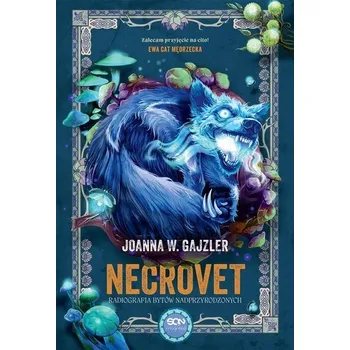 Necrovet. Radiografia bytów nadprzyrodzonych - Gajzler W. Joanna