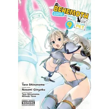 I'm a Behemoth, an S-Ranked Monster, but Mistaken for a Cat, I Live as an Elf Girl's Pet, Vol. 9 (ma - Shinonome, Taro; Ginyoku, Nozomi