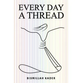 Every Day a Thread - Kader, Bismillah
