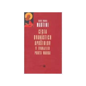 Martini, Carlo Maria - Cesta dvanástich apoštolov