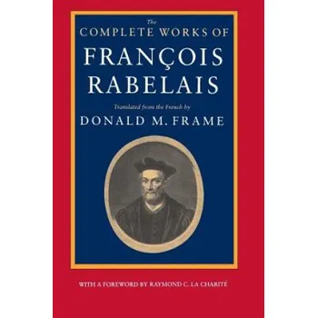 Umění Complete Works of Francois Rabelais – Francois Rabelais (EN)