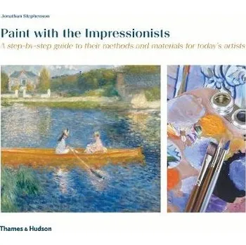 Učebnice Paint with the Impressionists - Stephenson, Jonathan