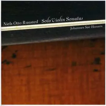 Zahraniční hudba SACD Niels Otto Raasted: Solo Violin Sonatas 2010 SACD