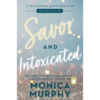 Savor and Intoxicated - Murphy, Monica