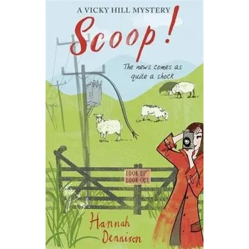Cizojazyčná kniha Vicky Hill Mystery: Scoop! - Dennison, Hannah