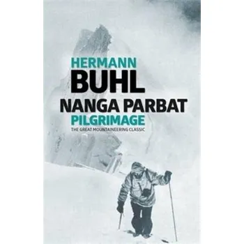 Cestování Nanga Parbat Pilgrimage - Buhl, Hermann
