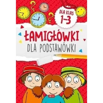 Hlavolam Łamigówki dla podstawówki. Klasy 1-3 - Praca zbiorowa