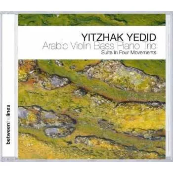 Zahraniční hudba CD Yitzhak Yedid: Arabic Violin Bass Piano Trio - Suite In Four Movements 2012