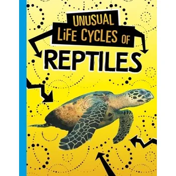 Příroda Unusual Life Cycles of Reptiles - Jaycox, Jaclyn