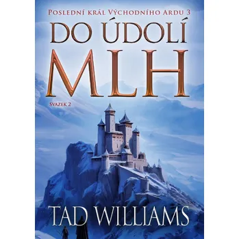 Do údolí mlh: 2. svazek - Tad Williams…