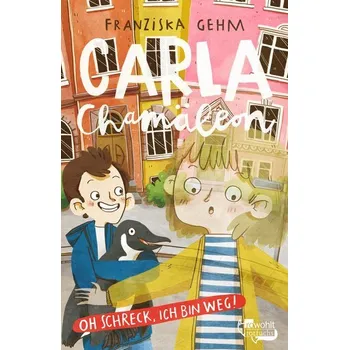Carla Chamäleon: Oh Schreck, ich bin weg! - Franziska Gehm