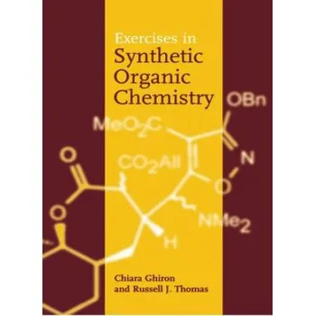 Populárně naučná literatura pro dospělé Exercises in Synthetic Organic Chemistry – Chiara Ghiron,Russell Thomas (EN)