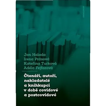 Kniha Čtenáři, autoři, nakladatelé a knihkupci v době covidové a postcovidové Ekniha