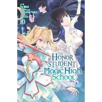 Honor Student at Magic High School, Vol. 10 - Prowse, Alice a Christie, Phil a Sato, Tsutomu a Mori, Yu