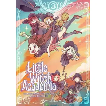 Little Witch Academia. Tom 3 - TRIGGER,Yoh Yoshinari,Keisuke Satou