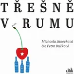 Třešně v rumu - Michaela Janečková (čte Petra Bučková) mp3 ke stažení