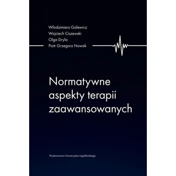 Normatywne aspekty terapii zaawansowanych - praca zbiorowa