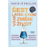 Šest látek, které vám změní život - David JP Phillips (2024, pevná)