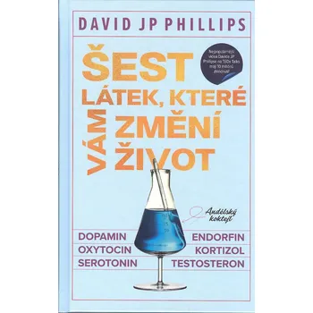 Šest látek, které vám změní život - David JP Phillips (2024, pevná)