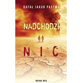 Beletrie pro dospělé Nadchodzi nic - Liliana Tognin, Jakub Polaszczyk, Rafał Wejner