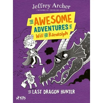 Kniha The Awesome Adventures of Will and Randolph: The Last Dragon Hunter