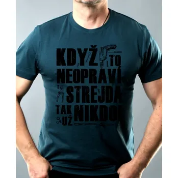 Pánské oblečení Když to neopraví STREJDA, tak už nikdo! Černý potisk. - Pánské tričko Basic - Nejoblíbenější - XL