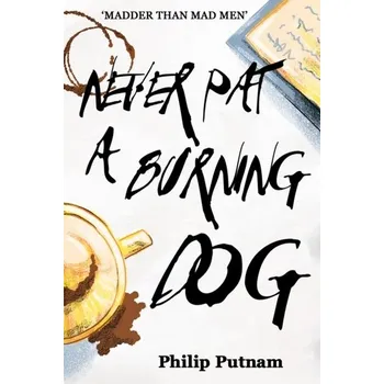 Populárně naučná literatura pro dospělé Never Pat a Burning Dog - Putnam, Philip