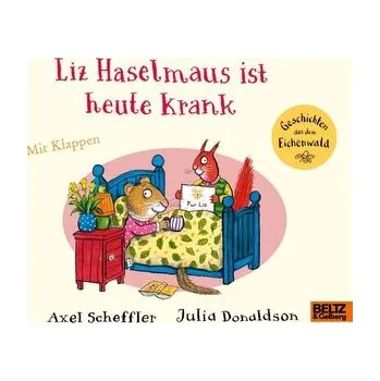 První čtění Liz Haselmaus ist heute krank - Scheffler, Axel