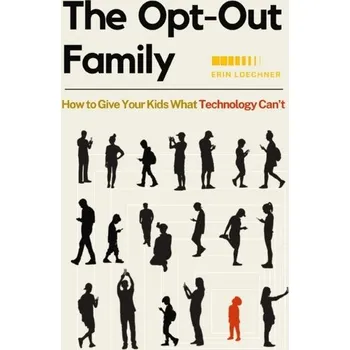Populárně naučná literatura pro dospělé The Opt-Out Family - Loechner, Erin