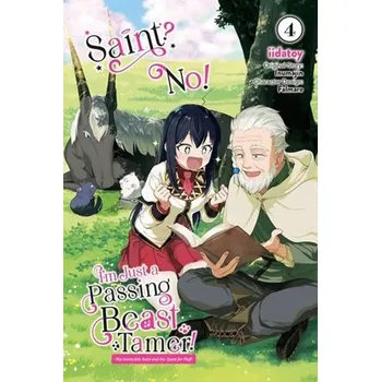 Saint? No! I'm Just a Passing Beast Tamer!, Vol. 4 The Invincible Saint and the Quest for Fluff - Inumajin