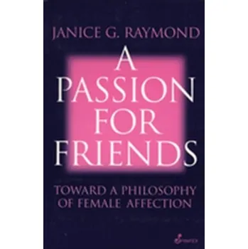 A Passion for Friends - Raymond, Janice L, MS, RD, CD; Morrow, Kelly