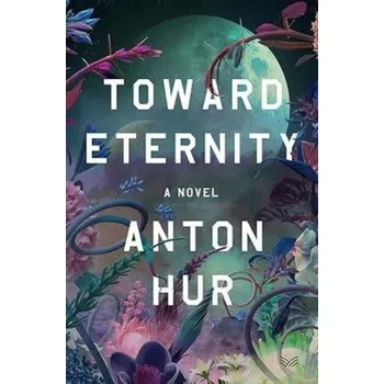 Toward Eternity UK - Djuna; Hur, Anton
