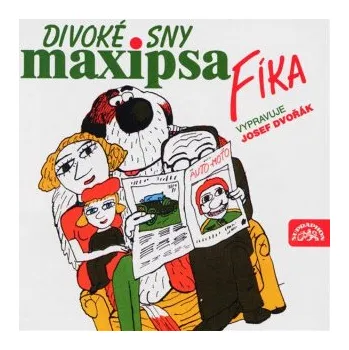 Divoké sny Maxipsa Fíka - Rudolf Čechura