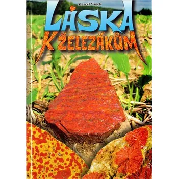 Příroda Láska k železákům - Marcel Vaněk