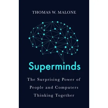 Technika Superminds - Malone, Thomas W. [EN] (2019, Brožovaná, Oneworld Publications)