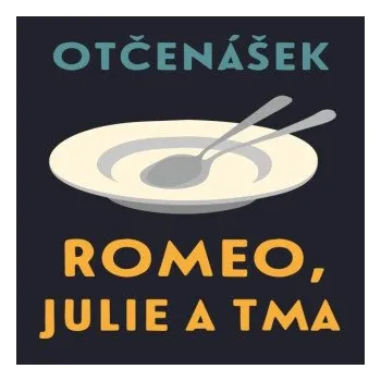Romeo, Julie a tma - Jan Otčenášek