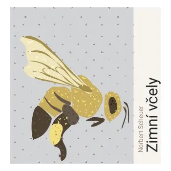 Zimní včely - Norbert Scheuer