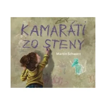 Kamaráti zo steny - Martin Schwarz