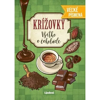 Kniha Krížovky Všetko o čokoláde - veľké písmená