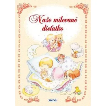 Naše milované dieťatko