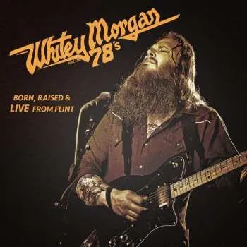 Zahraniční hudba CD Whitey Morgan And The 78's: Born, Raised & Live From Flint 2014