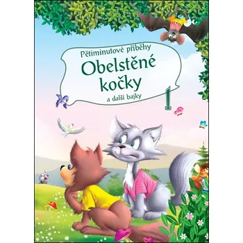 Pohádka 5minutové příběhy - Obelstěné kočky a další bajky