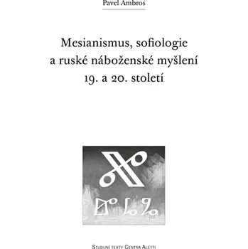 Duchovní literatura Mesianismus, sofiologie a ruské náboženské myšlení 19. a 20. století
