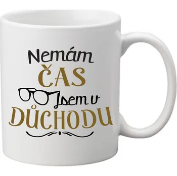Sada nádobí Hrnek - Nemám čas jsem na Důchodu