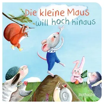 První čtění Die kleine Maus will hoch hinaus - Katja Reider