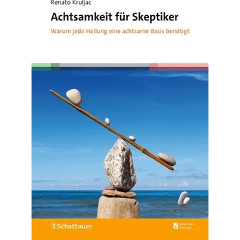 Achtsamkeit für Skeptiker - Kruljac, Renato